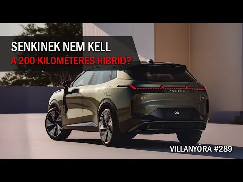 Villanyóra #289 - Senkinek nem kell a 200 kilométeres hibrid?