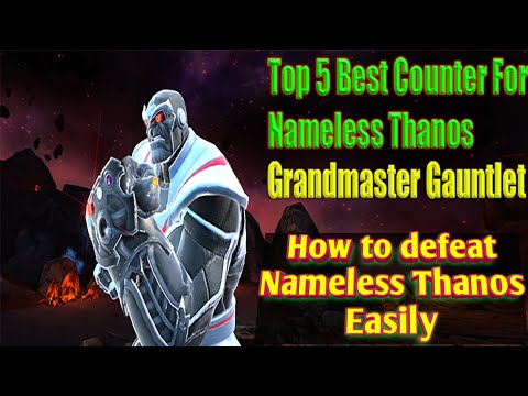 Top 5 best counters for Nameless Thanos/Grandmaster's Gauntlet/ MCOC