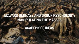 Edward Bernays and Group Psychology Manipulating t