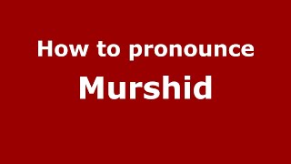 How to pronounce Murshid