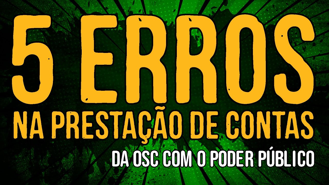 5 Erros na Prestação de Contas da OSC com o Poder Público