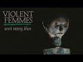 Violent Femmes - Sweet Misery Blues (Official Audio)