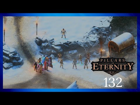 Pillars of Eternity - Part 132 | Tension around Stalwart [The White March Pt. 2]