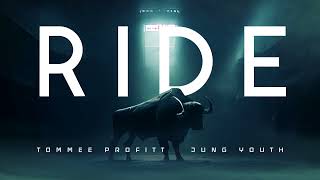 Ride by Tommee Profitt