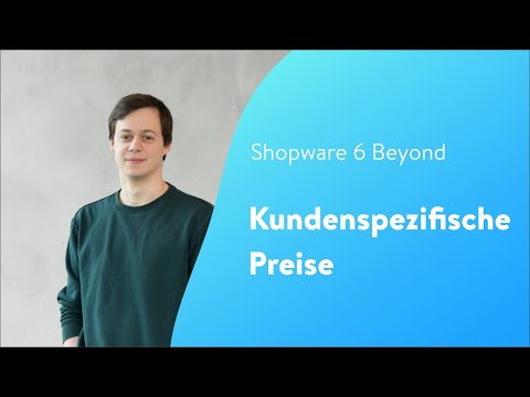 Shopware Beyond: Kundenspezifische Preise (Shopware 6 Tutorial)