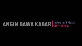 Download lagu ANGIN BAWA KABAR - Instrument Music (ArdyKempa) mp3 Download lagu ANGIN BAWA KABAR - Instrument Music (ArdyKempa) mp3