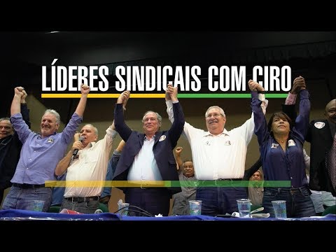 Ciro recebe apoio das quatro maiores centrais sindicais do Brasil!