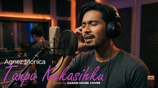 Download lagu Tanpa Kekasihku – Agnez Monica | Cover By Garasi Musik Cover mp3
