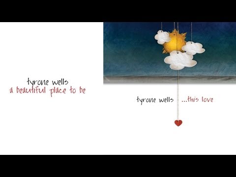 Tyrone Wells - A Beautiful Place To Be