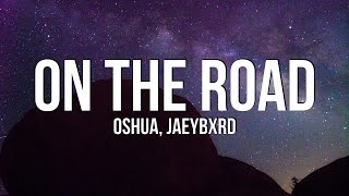 Download lagu Oshua - On the Road (Lyrics) ft. JaeyBxrd mp3 Download lagu Oshua - On the Road (Lyrics) ft. JaeyBxrd mp3