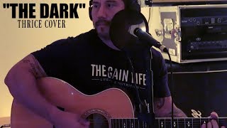 Thrice Cover "The Dark" Acoustic