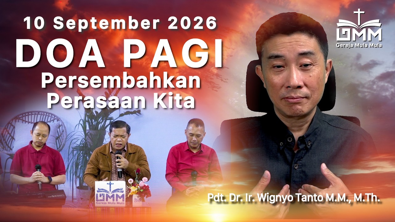 DOA PAGI | Persembahan Perasaan Kita – 10 September 2026 | Ps. Dr. Wignyo Tanto