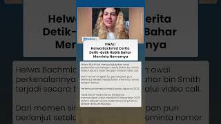 Viral! Helwa Bachmid Cerita Detik-detik Habib Bahar Meminta Nomornya sebelum Ajak Nikah