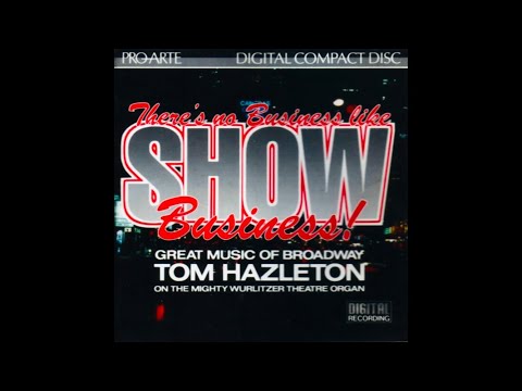 There's No Business Like Show Business CD -  Organist Tom Hazleton (1988) [Full Album]