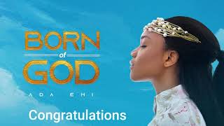 Ada Ehi - Congratulations ft Buchi  BORN OF GOD
