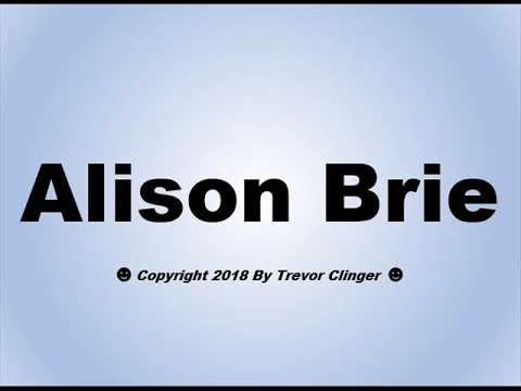 How To Pronounce Alison Brie