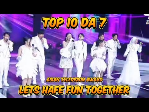 Keren TOP 10 DA7 Bawakan Lagu Lets Have Fun Together || Asian Television Award