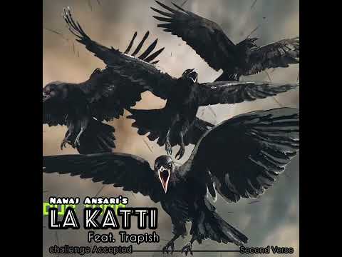 TRAPISH × NAWAJ ANSARI - LA KATTI (challenge accepted video)