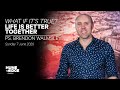 What If It's True? Life Is Better Together | Brendon Walmsley