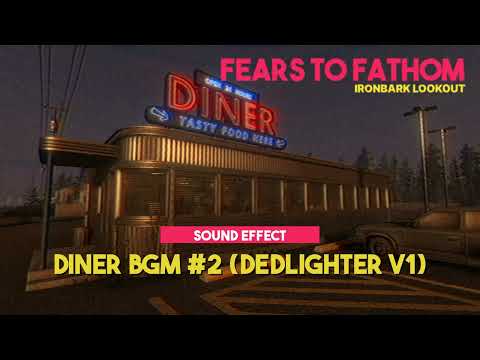 Fears to Fathom - Ironbark Lookout | Diner BGM #2 (DedLighter V1) ♪ [Sound Effect]