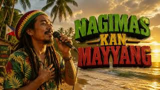 Download lagu NAGIMAS KAN MAYYANG (REGGAE VERSION) mp3