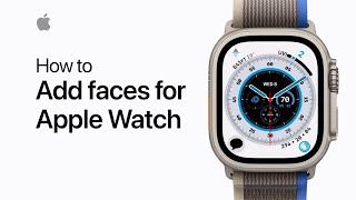 How to add faces for Apple Watch on iPhone | Apple Support