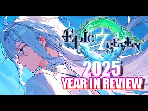 Epic Seven 2025 Year In Review