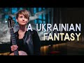 A Ukrainian Fantasy