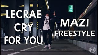 Lecrae - Cry for you feat.Taylor Hill (MAZI Freestyle Christian Hiphop dance)