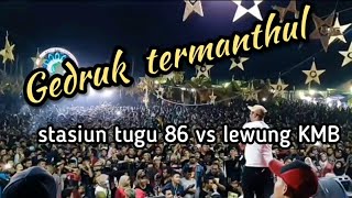 Download lagu gedruk termanthul stasiun tugu 86 production vs lewung KMB mp3 Download lagu gedruk termanthul stasiun tugu 86 production vs lewung KMB mp3