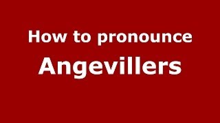 How to pronounce Angevillers