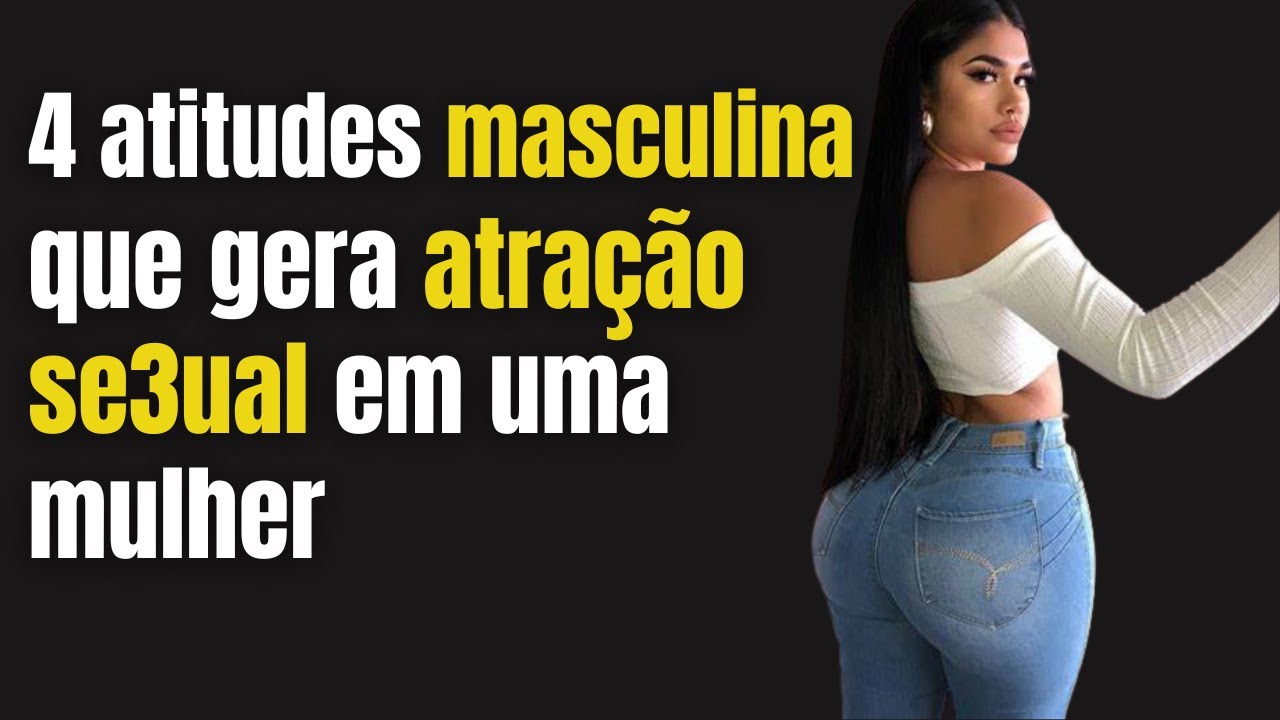 Isso causa muita atração | psiclogia feminina
