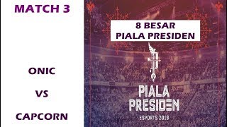 Download lagu ONIC VS CAPCORN | MATCH 3 | 8 BESAR | FINAL PIALA PRESIDEN ESPORT 2019 mp3