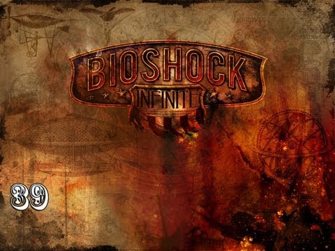 Bioshock Infinite Pt. 39