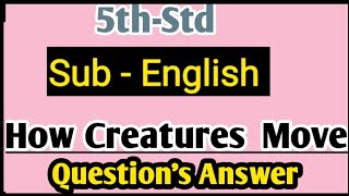 5th-English | how creatures  move questions answer| State Board|