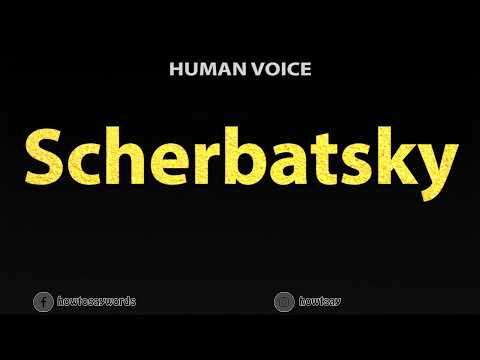 How To Pronounce Scherbatsky