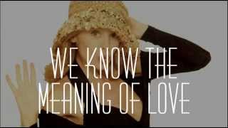 We Know the Meaning of Love Music Video