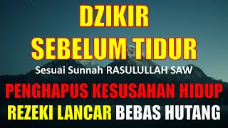 Download lagu Dzikir Sebelum Tidur Paling Merdu Sesuai Dengan Sunnah Rasulullah SAW Penghapus Kesusahan mp3
