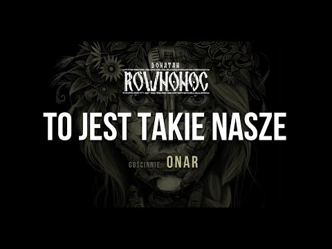 Donatan Percival Schuttenbach RÓWNONOC feat. Onar - To Jest Takie Nasze [Audio]