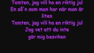 Tomten, jag vill ha en riktig jul Music Video