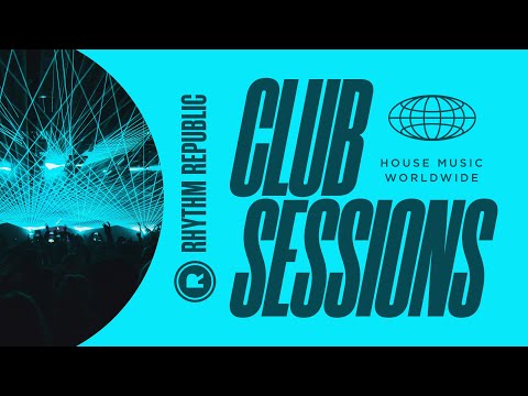 Deep House Mix | Rhythm Republic Club Sessions Vol. 1