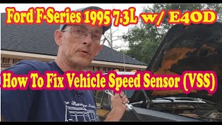 Changing Ford Vehicle Speed Sensor (VSS) on 1995 F350 DRW, 7.3L Turbo Diesel / E4OD /ABS Brakes.