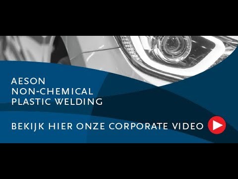 Aeson, corporate video, Non-Chemical Plastic Welding