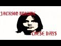 Jackson Browne - These Days ( Lyrics )