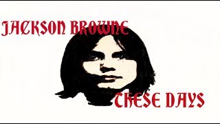 Jackson Browne - These Days ( Lyrics )