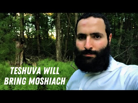 WHY MOSHIACH AND TESHUVA ARE CONNECTED!