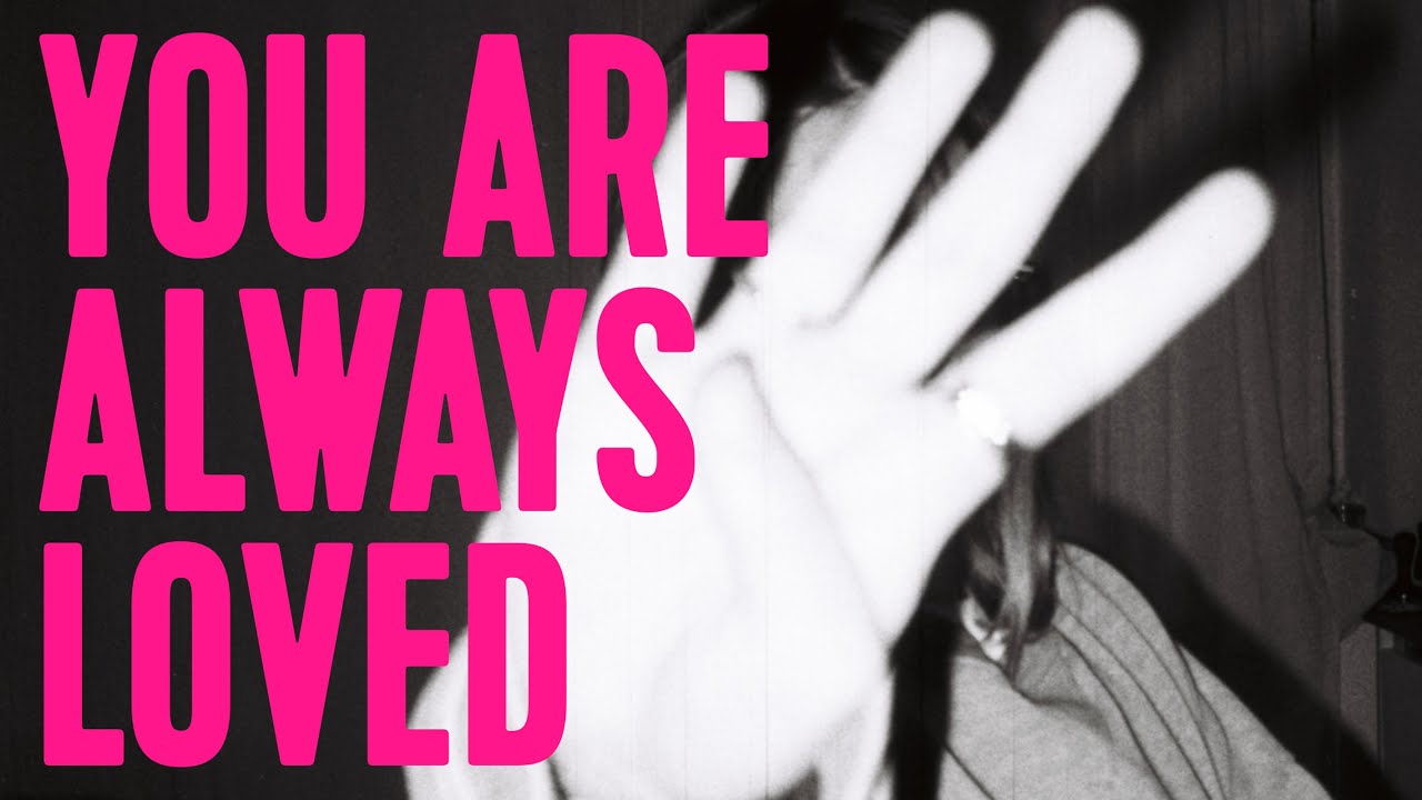 YOU ARE ALWAYS LOVED