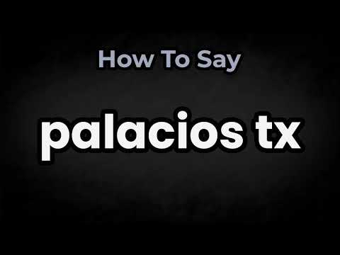 How To Pronounce Palacios, TX? (CORRECTLY) Meaning & Pronunciation