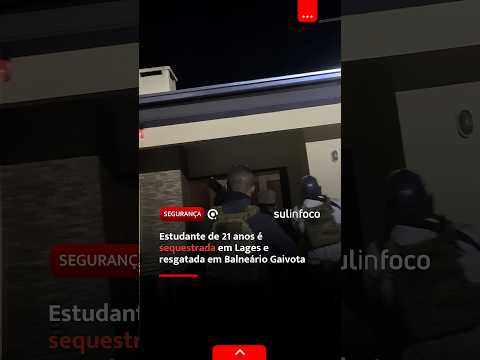 Estudante de 21 anos é sequestrada em Lages e resgatada em Balneário Gaivota