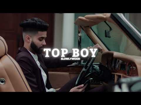Top boy - AP Dhillon (Slowed Reverb)